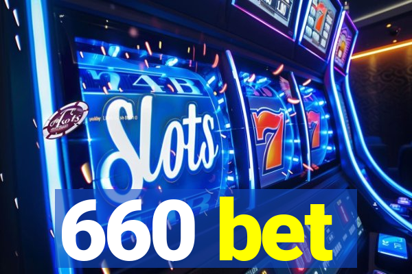 660 bet